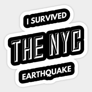 i survived the nyc earthquake quote 12 Sticker